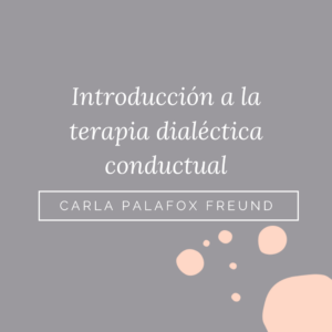 introducción a la terapia dialéctica conductual